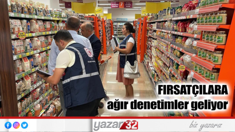 FIRSATÇILARA AĞIR DENETİM GELİYOR