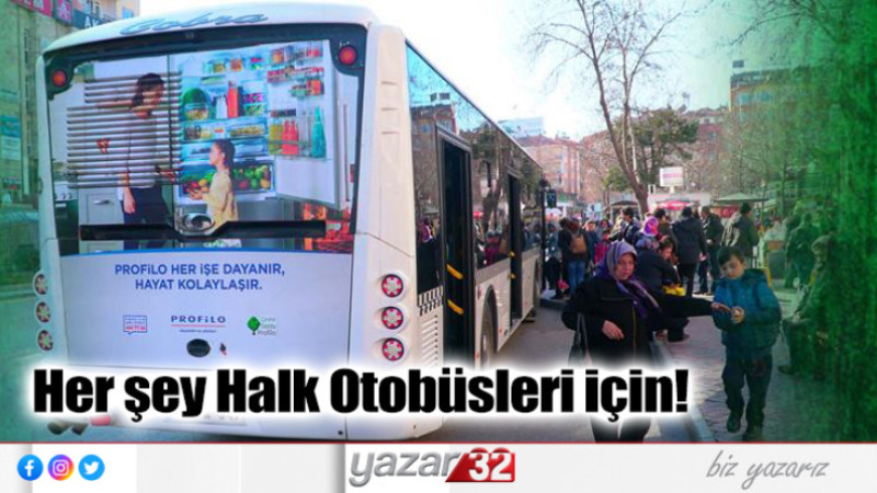 HER ŞEY HALK OTOBÜSLERİ İÇİN!