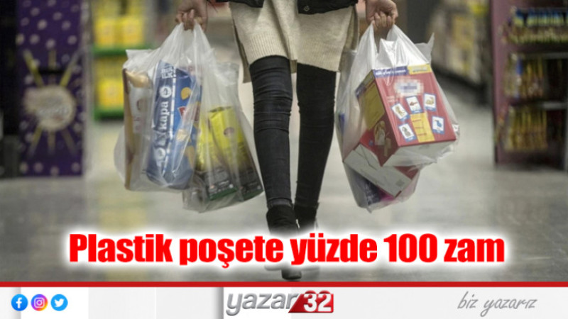 Plastik poşete yüzde 100 zam