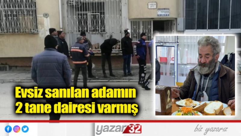 Evsiz sanılan adamın  2 tane evi varmış