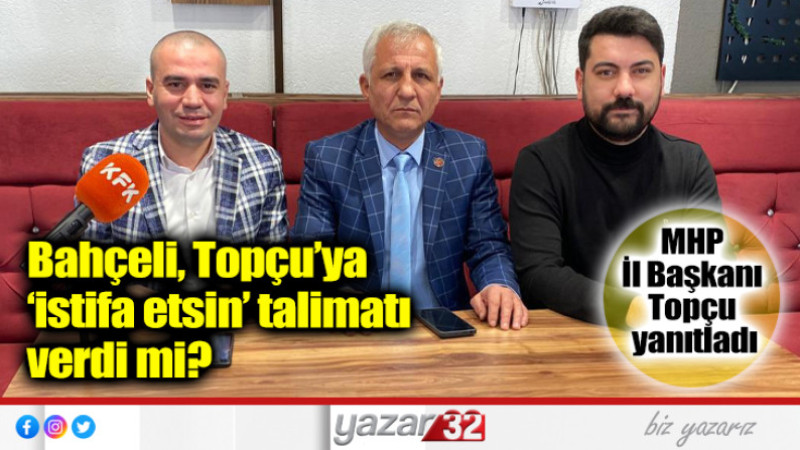 Bahçeli Topçu’ya ‘istifa etsin’ talimatı verdi mi?