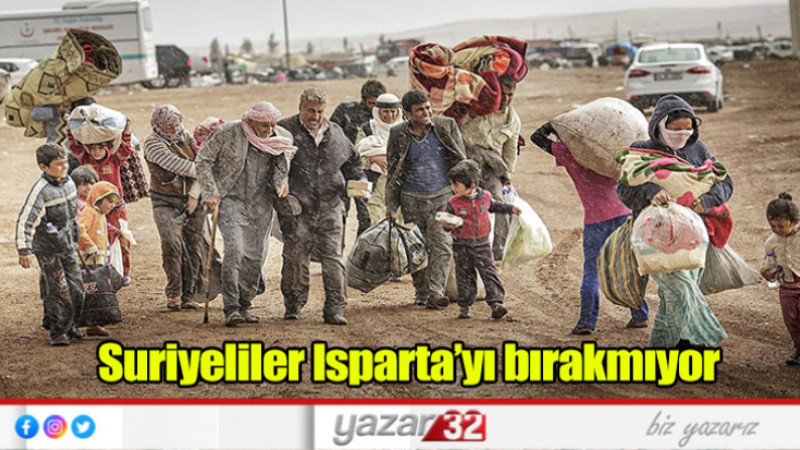 Suriyeliler Isparta’yı bırakmıyor