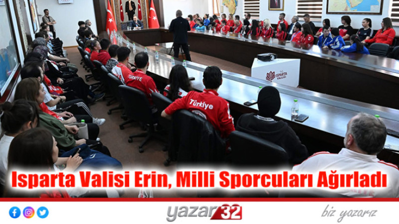 Isparta Valisi Erin, Milli Sporcuları Ağırladı 