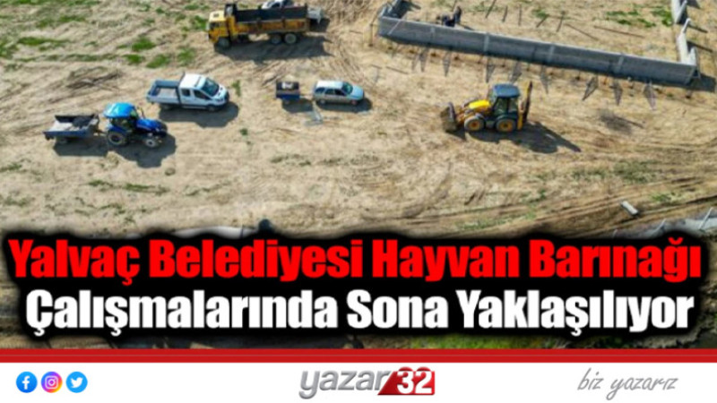 Yalvaç Hayvan Barınağı'nda sona doğru